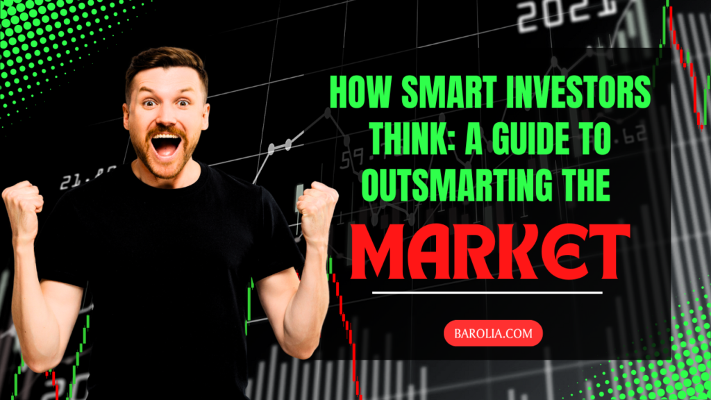 How Smart Investors Think: A Guide to Outsmarting the Market